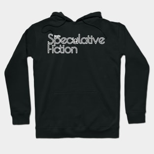 I write Speculative Fiction Hoodie